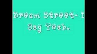 Dream Street- I Say Yeah.