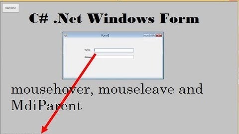 Mousehover, Mouseleave  and IsMdiContainer properties event in C# .Net windows form