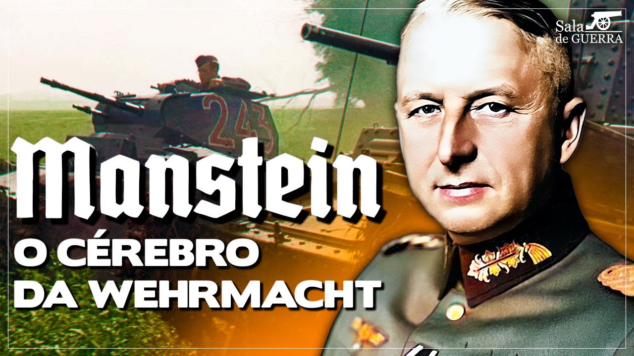 MANSTEIN: o Cérebro Estratégico do Exército Alemão