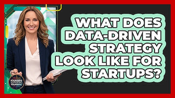 What Does Data-Driven Strategy Look Like For Startups?