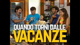 QUANDO TORNI DALLE VACANZE