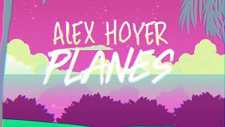 Video thumbnail of "Alex Hoyer - Planes (Lyric Video)"