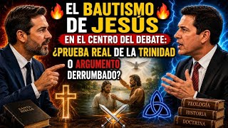 🔥EL BAUTISMO DE JESÚS EN EL CENTRO DEL DEBATE: ¿PRUEBA REAL DE LA TRINIDAD O ARGUMENTO DERRUMBADO?⚔️