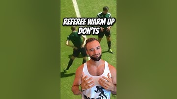 The Best Warm Up Advice?  The DONT"S For All Officials! The Referee