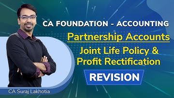 CA Foundation | Partnership - Joint Life Policy & Profit Rectification | Revision | Jun & Dec23