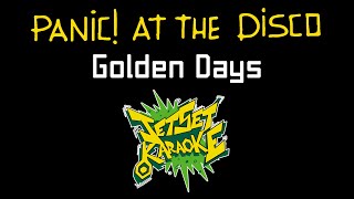 Panic! at the Disco - Golden Days [Jet Set Karaoke]