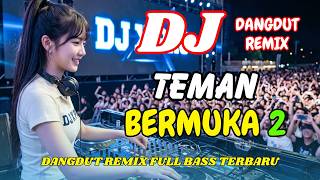 DJ Teman Bermuka Dua (Request) 🔥 Dangdut Remix Terbaru 2026 – Lagu Viral TikTok Full Bass | DJ X PRO