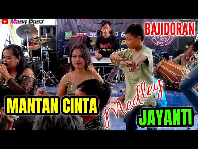 MANTAN CINTA medley JAYANTI //BAJIDORAN //LIVE SHAQYLA PRESENT //TJ KERTA class=