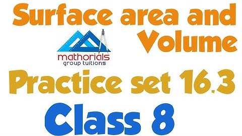 Class 8 | Surface area and volume | Practice set 16.3