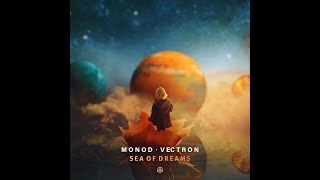 Monod, Vectron  - Sea of Dreams - Official