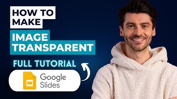 How to Make Image on Google Slides Transparent [2025 Guide]