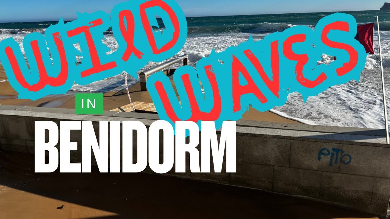 Stormy waves hit Benidorm  From Poniente Walk to Wild Levante Seas   HD 1080p