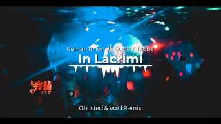 REMAN ft. Ionela Guzic & Tabba - In Lacrimi ( Ghosted & Void Remix)