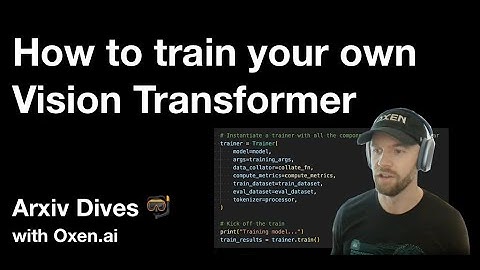 How to train a Vision Transformer (ViT) for real time image classification - Practical ML Dives