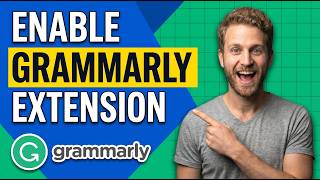 How To Enable Grammarly Extension For Chrome [Easy Setup Guide]