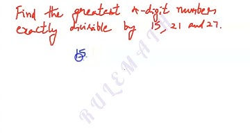 Greatest 4-digit number exactly divisible by 15, 21 and 27 COMPETITIVE EXAM QUESTION SUM 12 RULEMATH