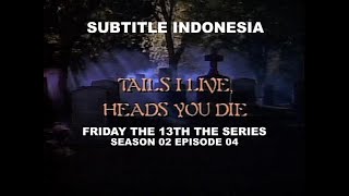 (SUB INDO) Friday the 13th The Series S02E04 'Tails I Live, Heads You Die'