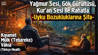 Yağmur Sesi, Gök Gürültüsü, Kur'an Sesiyle Rahatla - Uyku Bozukluklarına Şifa - Kıyamet, Mülk, Vakıa