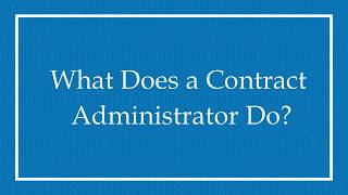 What Does a Contract Administrator Do?