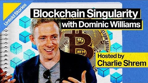 Blockchain Singularity with Dominic Williams
