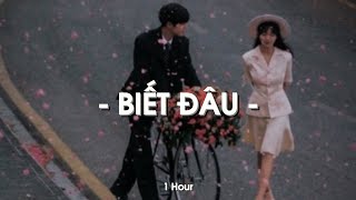 Biết Đâu (Chưa Chắc) 1 Hour - Bảo Hân ft Kim Kim Gà x KProx「Lo - Fi Ver.」 / Audio Lyrics Video
