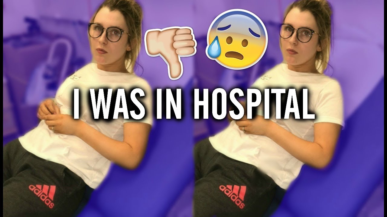 I was taken into hospital.. YouTube