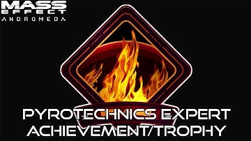 Mass Effect: Andromeda - Pyrotechnics Expert Achievement/Trophy Guide