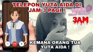 TELEPON YUTA AIDA DI JAM 3 PAGI !? KEMANA ORANG TUA YUTA AIDA !? - SAKURA SCHOOL SIMULATOR