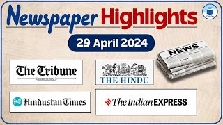 Newspaper Highlight | Date 29-04-2024 | Daily Current News | Daily Current Affairs 2024 UPSC