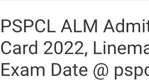PSPCL ALM ADMIT CARD 2022 RELEASED DATE OUT,HOW TO DOWNLOAD,LATEST NEWS PSPCL LINEMAN EXAM DATE OUT