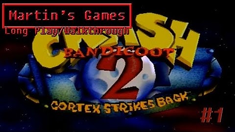 Crash Bandicoot 2 - intro #1 - Walkthrough / Long Play