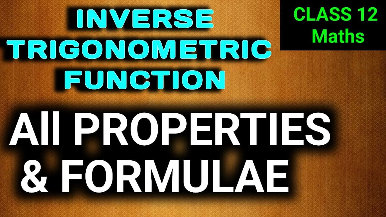 Inverse Trigonometric Function | Properties & Formulae | Class 12 Maths