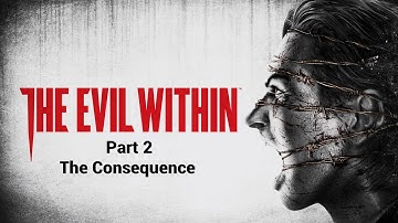 The Evil Within The Consequence Kurayami Playthrough Part 2