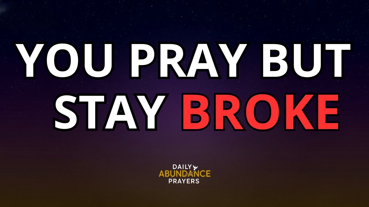 WHY YOU PRAY FOR MONEY BUT STAY BROKE (THE REAL REASON)