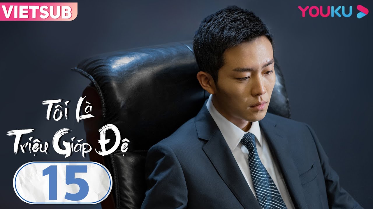 [VIETSUB] Tôi Là Triệu Giáp Đệ | Tập 15 | Phim Tâm Lý | Hạ Bằng/Dương Hạnh/Diêu Trác Quân | YOUKU