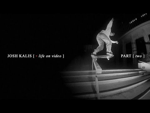 Josh Kalis: Life On Video - Part 2