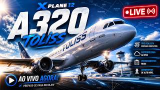 VEJA COMO ESTÁ O X-PLANE 12 | AIRBUS A320 NEO TOLISS