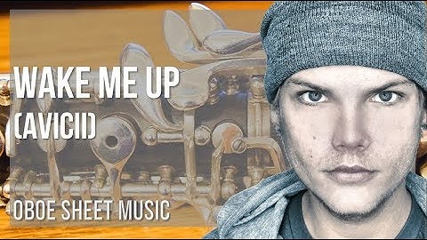 Oboe Sheet Music: How to play Wake Me Up by Avicii