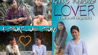 SALNA  ARO TENGATCHI || Garo Famous Lover || A Compromise Garo Love Story || Sachin Marak Film