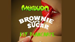 Menudo, Ely Blancarte - Brownie Sugar [Remix]