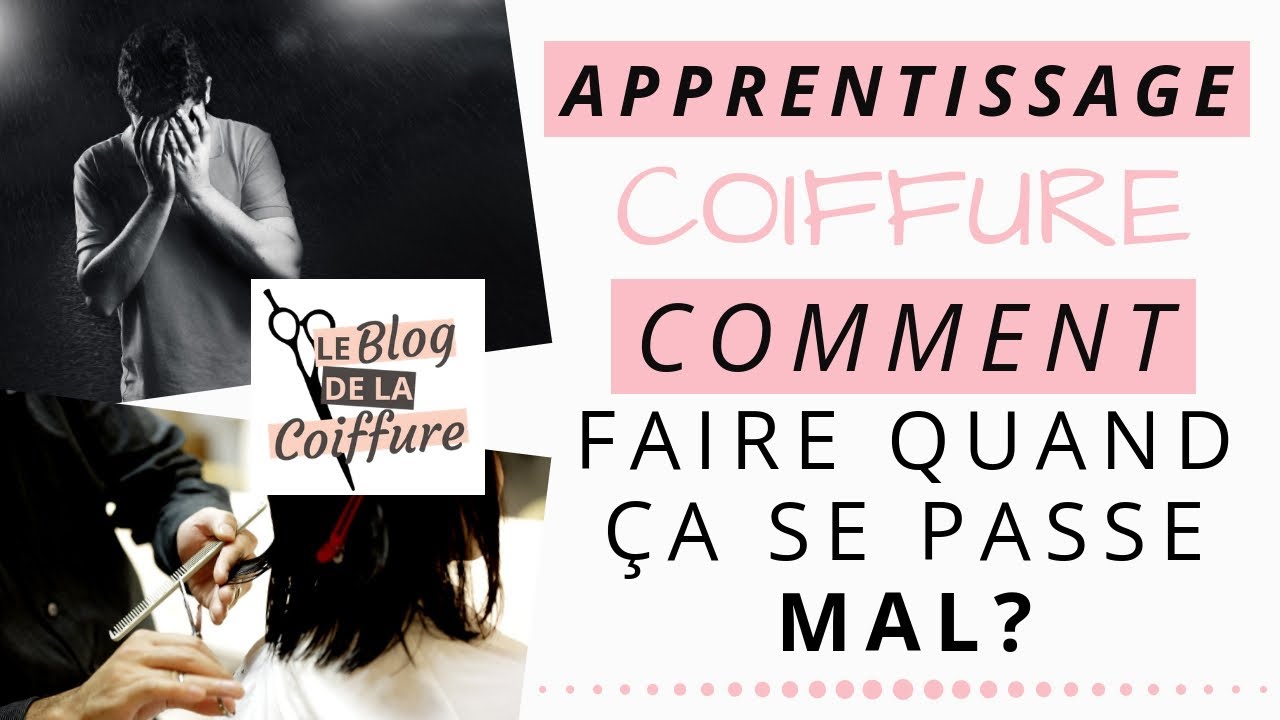 Apprentissage Coiffure Comment Faire Quand Ca Se Passe Mal
