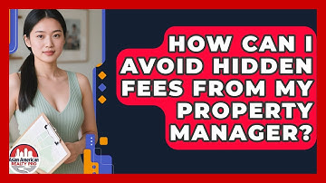 How Can I Avoid Hidden Fees From My Property Manager? - Asian American Realty Pro