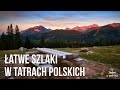 Szlaki w Tatrach polskich  - najpiękniejsze, ale ciągle łatwe trasy dla początkujących
