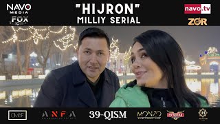 Hijron (o'zbek serial) 39- qism | Ҳижрон (ўзбек сериал) 39- қисм