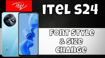 ITEL S24 Font Size And Style Settings || Change Font Size and Style || Font Style & Size Change