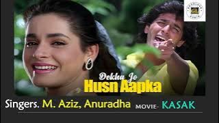 Dekha Jo Husn Aapka - Kasak | Mohammed Aziz, Anuradha Paudwal | Bollywood 90's Songs | HD Audio