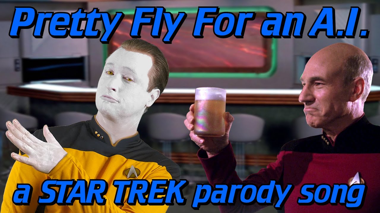 Pretty Fly For an A.I. (a STAR TREK parody of "Pretty Fly For a White Guy" by The Offspring) Pretty Fly For an A.I. (a STAR TREK parody of "Pretty Fly For a White Guy" by The Offspring)