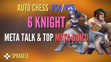 6 Knight Build *What Is Top Meta?* - Auto Chess PS4 PS5 PC Mobile