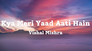 Download Lagu Vishal Mishra - Kya Meri Yaad Aati Hain (Lyrics) | Sky Force | Akshay Kumar MP3