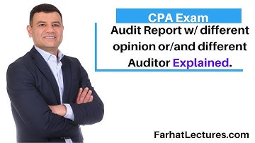 Audit Report with different opinion and different Auditor. CPA Exam